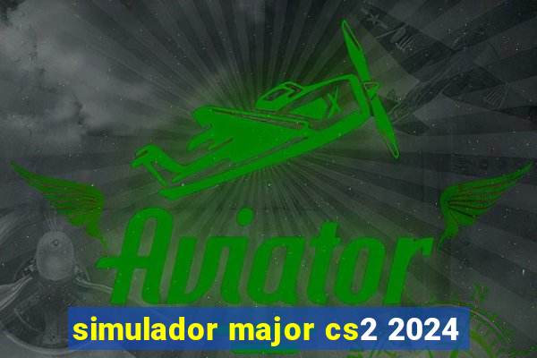 simulador major cs2 2024